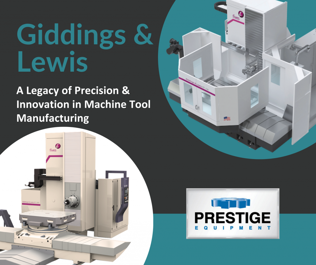 Giddings & Lewis: A Legacy of Precision and Innovation in Machine Tool Manufacturing